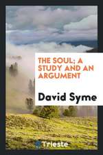 The Soul; A Study and an Argument