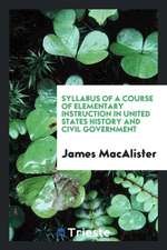 Syllabus of a Course of Elementary Instruction in United States History and Civil Government