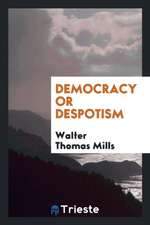 Democracy or Despotism