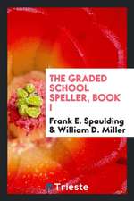 The Graded School Speller, Book I