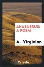 Ahasuerus: A Poem