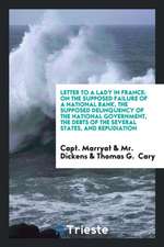 Letter to a Lady in France: On the Supposed Failure of a National Bank, the Supposed Delinquency of the National Government, the Debts of the Seve