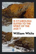 Is Symbolism Suited to the Spirit of the Age ?