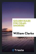 Golden Rules for Cigar-Smokers