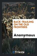 Back-Trailing on the Old Frontiers