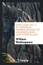 King Lear, No. 1, of the Edvin Forrest Edition of Shakespearian and Other Plans