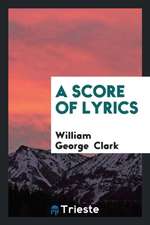 A Score of Lyrics