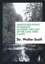 Annotated Poems of English Authors. the Lady of the Lake. First Canto