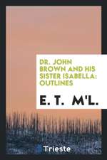 Dr. John Brown and His Sister Isabella: Outlines