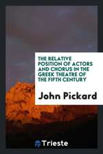 The Relative Position of Actors and Chorus in the Greek Theatre of the Fifth Century