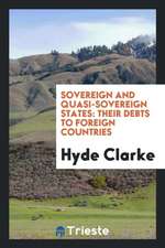 Sovereign and Quasi-Sovereign States: Their Debts to Foreign Countries