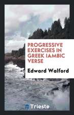 Progressive Exercises in Greek Iambic Verse