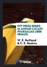 Pitt Press Series. M Annaei Lucani Pharsaliae Liber Primus