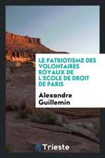 Le Patriotisme Des Volontaires Royaux de l'Ecole de Droit de Paris