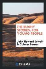 The Bunny Stories: For Young People