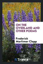 On the Overland and Other Poems