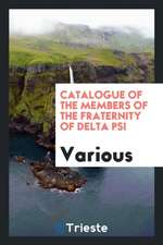 Catalogue of the Members of the Fraternity of Delta Psi