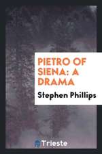 Pietro of Siena: A Drama