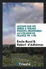 Leçons Sur Les Séries À Termes Positifs: Professées Au Collège de France. Pp. 1-90