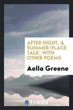 After Night, a Summer-Place Talk, with Other Poems