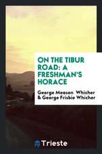 On the Tibur Road: A Freshman's Horace