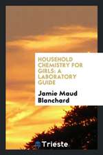 Household Chemistry for Girls: A Laboratory Guide