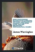 Short Titles of Books Relating to or Illustrating the History and Practice of Psalmody in the United States, 1620-1820. Bibliographia Tripotamolitana.