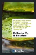 Character Analysis by the Observational Method; Lesson XIV-The Hand and the Foot; Lesson XV-Interpreting Combinations of Variations