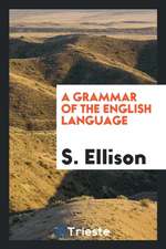 A Grammar of the English Language