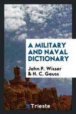 A Military and Naval Dictionary