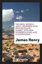 The Eneis, Books I. and II. Rendered Into English Blank Iambic, with New Interpretations and Illustrations