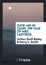 Tuck-Me-In Tales. the Tale of Mrs. Ladybug