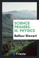 Science Primers. III. Physics