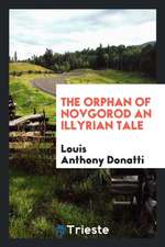 The Orphan of Novgorod an Illyrian Tale