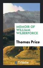 Memoir of William Wilberforce