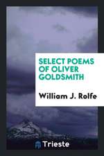 Select Poems of Oliver Goldsmith