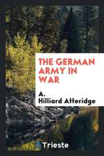 The German Army in War