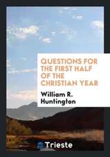 Questions for the First Half of the Christian Year