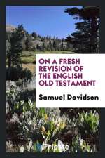 On a Fresh Revision of the English Old Testament