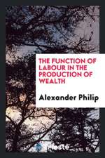 The Function of Labour in the Production of Wealth