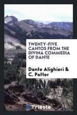 Twenty-Five Cantos from the Divina Commedia of Dante