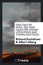 Chit-Chat by Puck, from the Swed. by A. Alberg