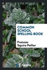Common School Spelling Book