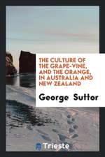 The Culture of the Grape-Vine, and the Orange, in Australia and New Zealand