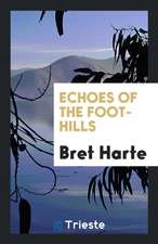 Echoes of the Foot-Hills