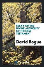 Essay on the Divine Authority of the New Testament