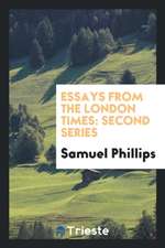 Essays from the London Times: Second Series