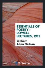 Essentials of Poetry: Lowell Lectures, 1911