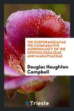 The Eusporangiatae: The Comparative Morphology of the Ophioglossaceae and Marattiaceae