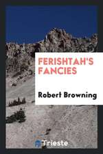 Ferishtah's Fancies